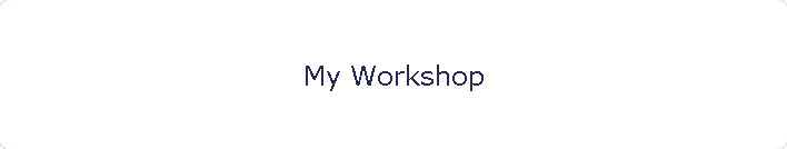 My Workshop